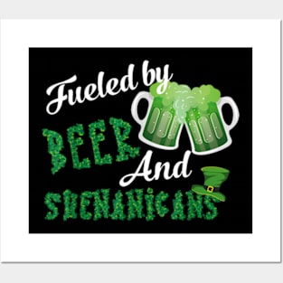 Fueled By Beer And Shenanigans St Patricks Day Beer Posters and Art